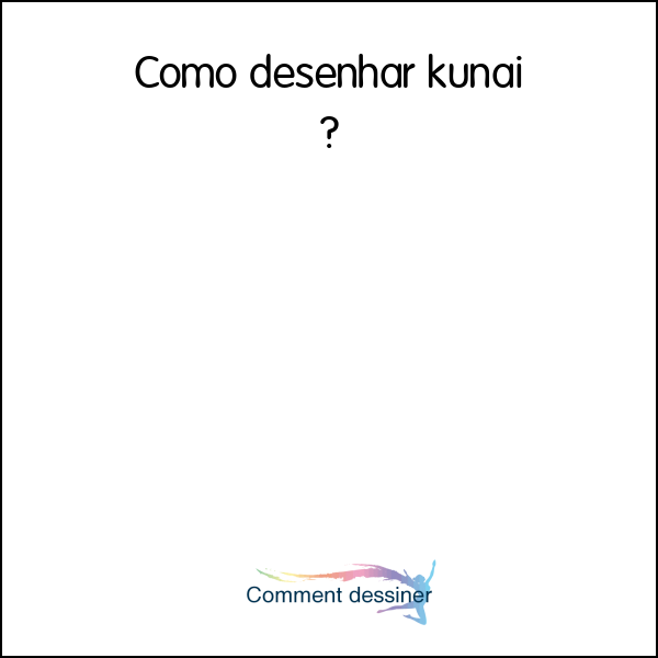 Como desenhar kunai